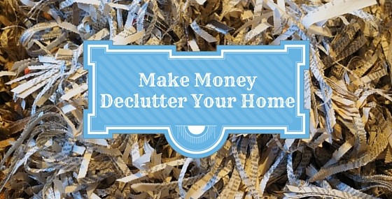 Make Money While Decluttering Your Home