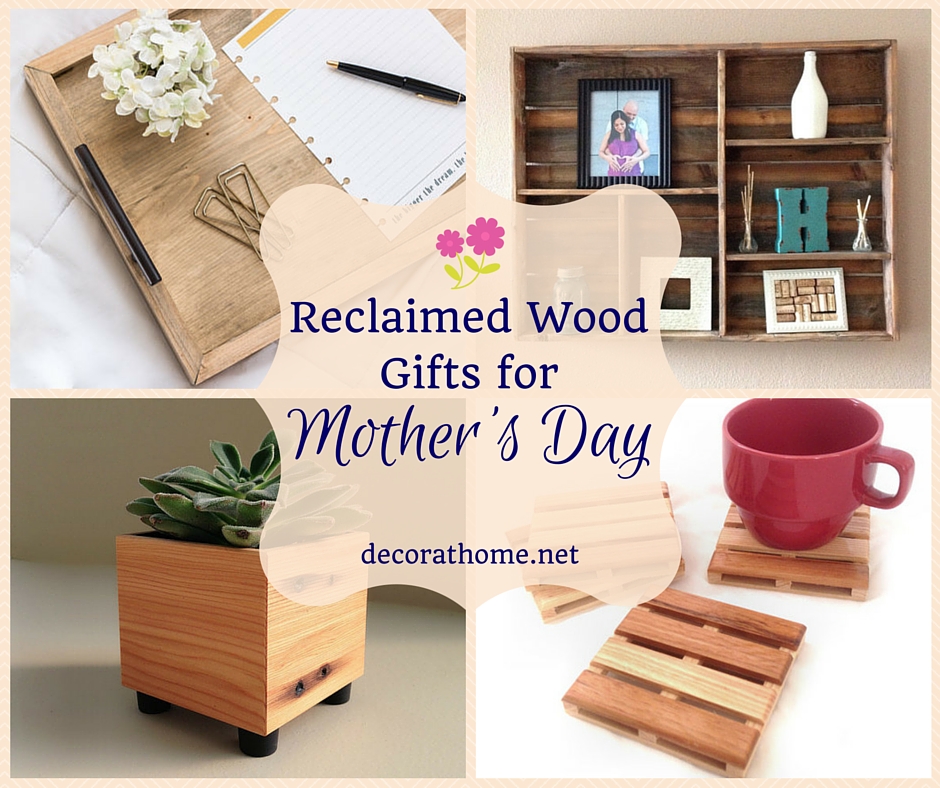 Reclaimed Wood Gifts for Mothers Day